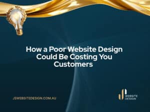 How a Poor Website Design Could Be Costing You Customers