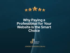 Why Paying a Professional for Your Website Is the Smart Choice