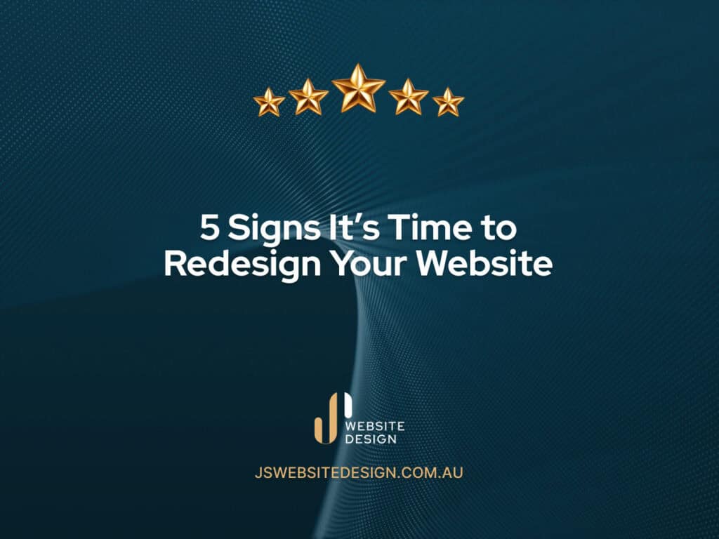 5 Signs It’s Time to Redesign Your Website