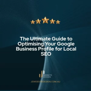 Optimising Your Google Business Profile for Local SEO
